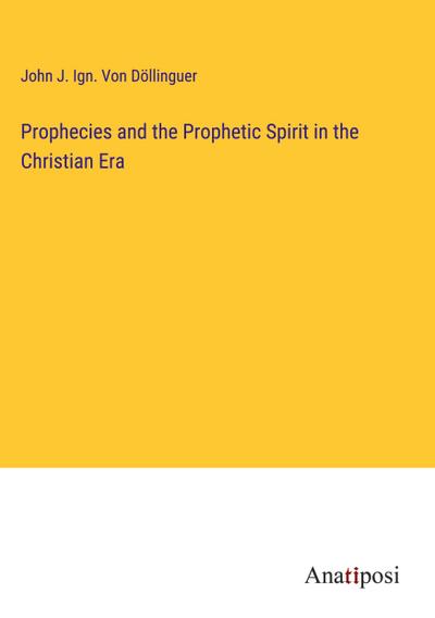 Prophecies and the Prophetic Spirit in the Christian Era