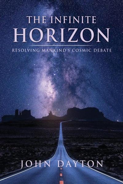 The Infinite Horizon: Resolving Mankind’s Cosmic Debate