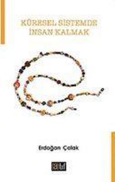 Küresel Sistemde Insan Kalmak