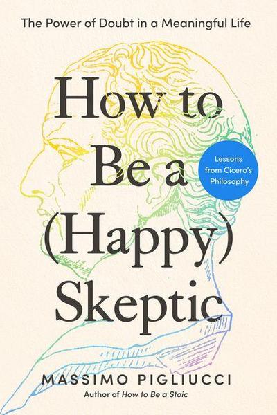 How to Be a (Happy) Skeptic