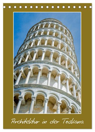 Architektur in der Toskana (Tischkalender 2024 DIN A5 hoch), CALVENDO Monatskalender