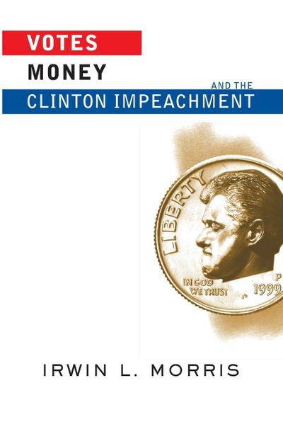 Votes, Money, And The Clinton Impeachment