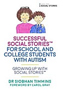 Successful Social Stories™ for School and College Students with Autism