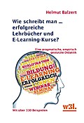 Wie schreibt man...erfolgreiche Lehrbücher und E-Learning-Kurse?