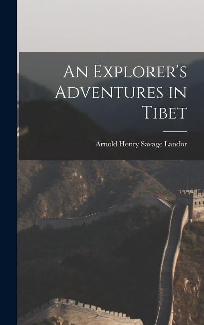 An Explorer’s Adventures in Tibet