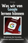 Was wir von Google lernen können