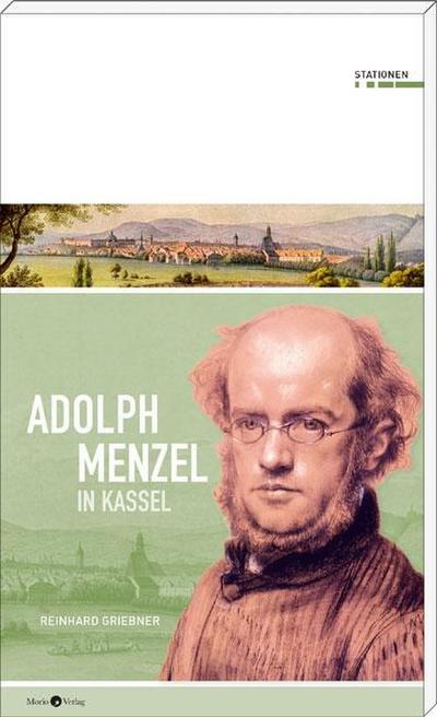 Adolph Menzel in Kassel
