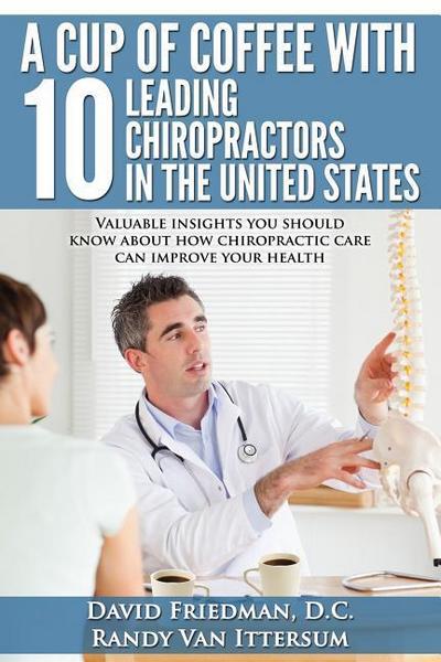 A Cup Of Coffee With 10 Leading Chiropractors In The United States