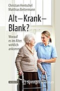 Alt – Krank – Blank?
