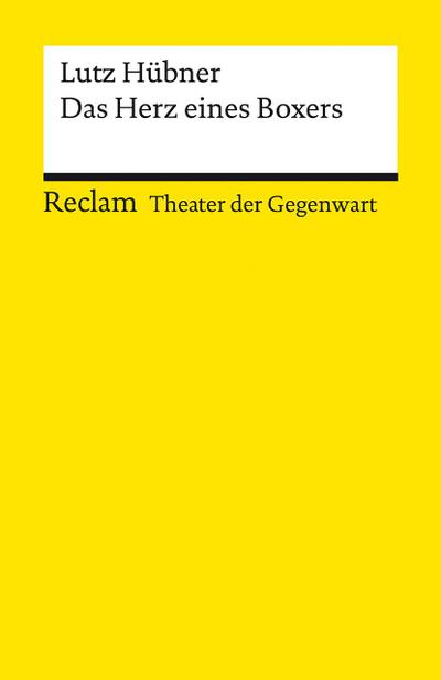 Das Herz eines Boxers | Theater der Gegenwart | Gewinner des Deutschen Jugendtheaterpreises 1998 | Mit Unterrichtsanregungen und einem Nachwort