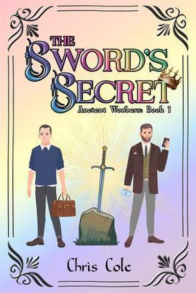 The Sword’s Secret : Ancient Wonders