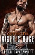 Quieting the Biker’s Rage (Dogs of Fire: Savannah Chapter, #4)
