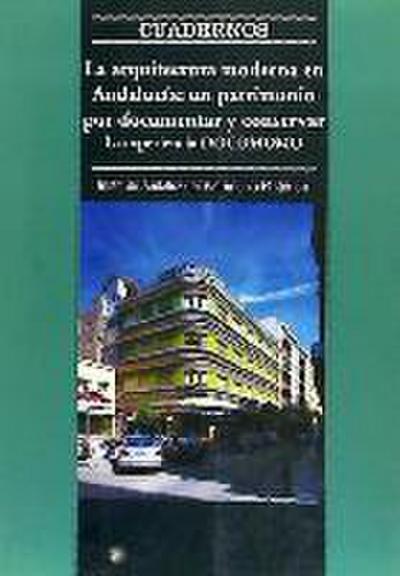 La arquitectura moderna en Andalucía : un patrimonio por documentar y conservar, la experiencia docomomo