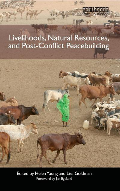 Livelihoods, Natural Resources, and Post-Conflict Peacebuilding