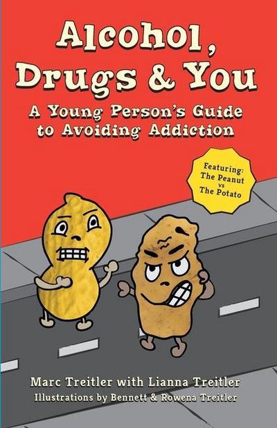 Alcohol, Drugs & You: A Young Person’s Guide to Avoiding Addiction