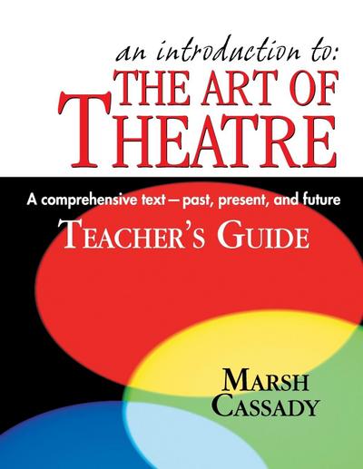 Introduction to the Art of Theatre (Teacher’s Guide)