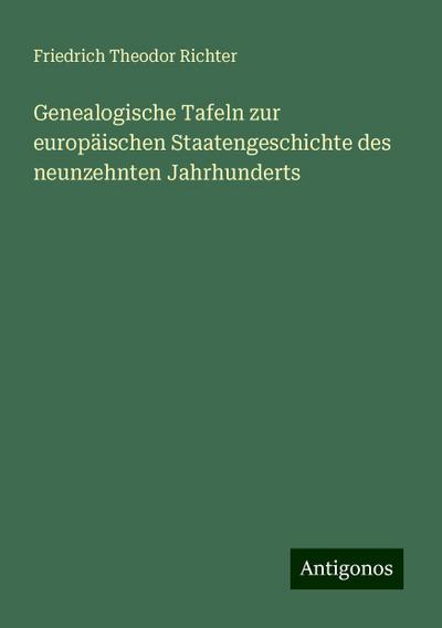 Richter, F: Genealogische Tafeln zur europäischen Staatenges