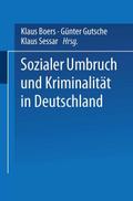 Sozialer Umbruch und Kriminalität in Deutschland