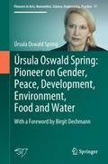 Úrsula Oswald Spring: Pioneer on Gender, Peace, De