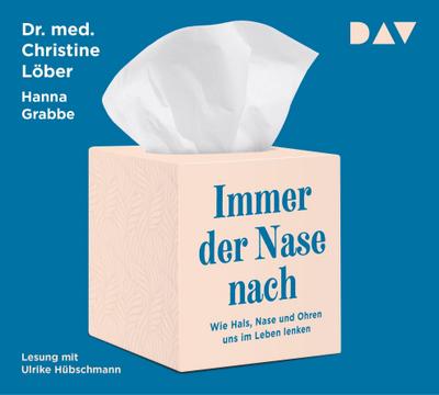 Immer der Nase nach. Wie Hals, Nase und Ohren uns im Leben lenken