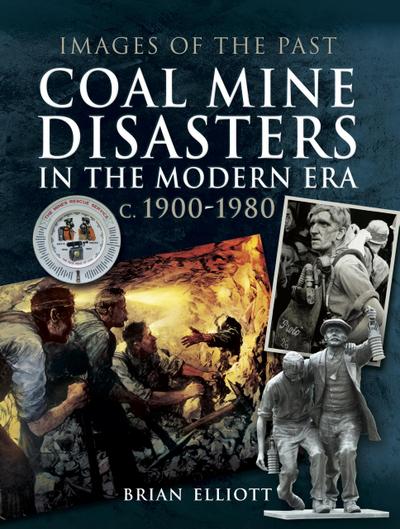 Coal Mine Disasters in the Modern Era c. 1900-1980