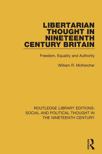 Libertarian Thought in Nineteenth Century Britain