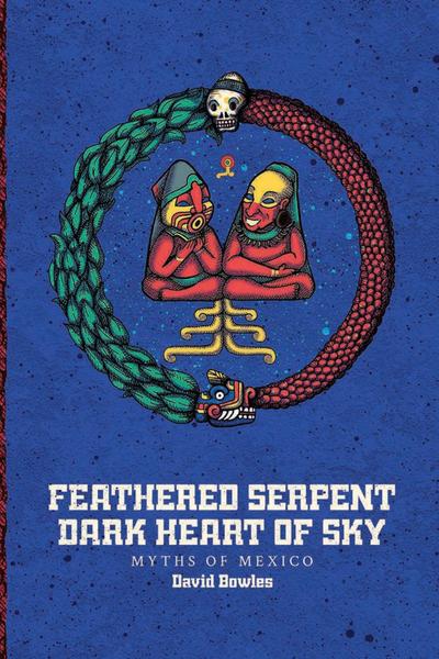 Bowles, D: Feathered Serpent, Dark Heart of Sky
