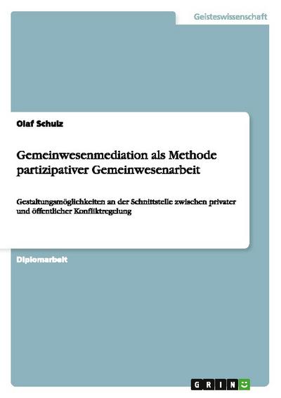 Gemeinwesenmediation als Methode partizipativer Gemeinwesenarbeit