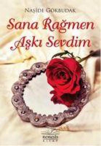 Sana Ragmen Aski Sevdim