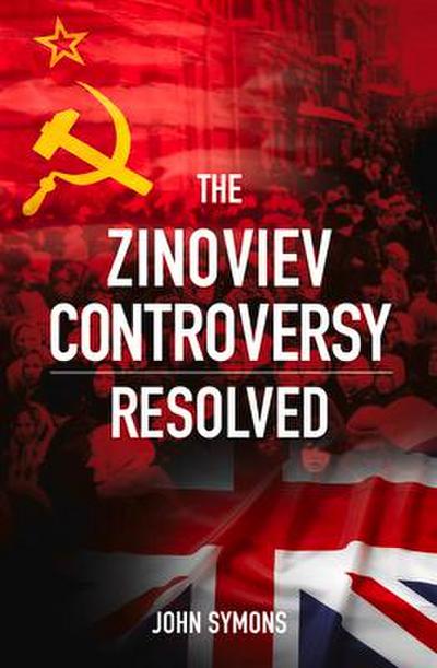 The Zinoviev Controversy Resolved
