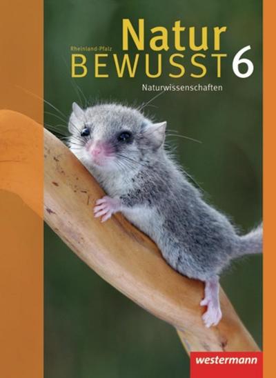 Natur bewusst, Ausgabe 2008 für Rheinland-Pfalz 6. Schuljahr, Schülerband