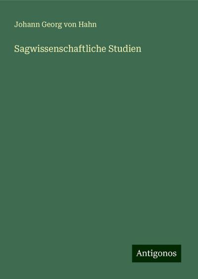 Hahn, J: Sagwissenschaftliche Studien