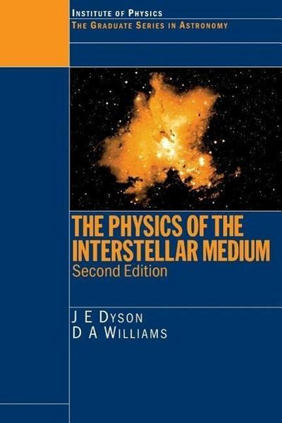 Dyson, J: The Physics of the Interstellar Medium