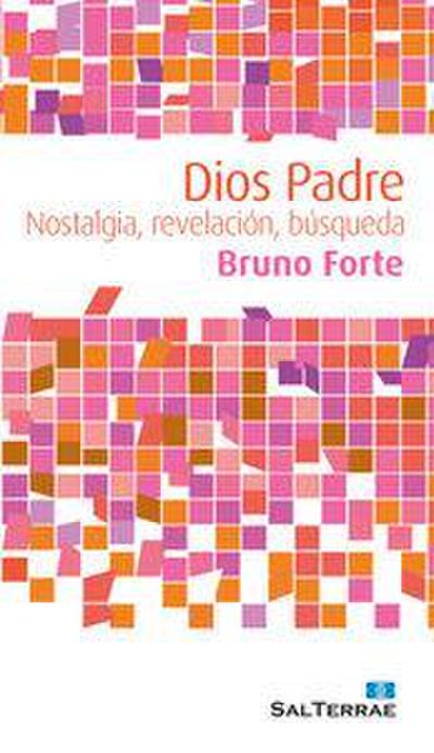Dios Padre : nostalgia, revelación, búsqueda