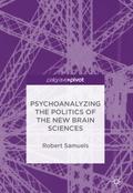 Psychoanalyzing the Politics of the New Brain Scie