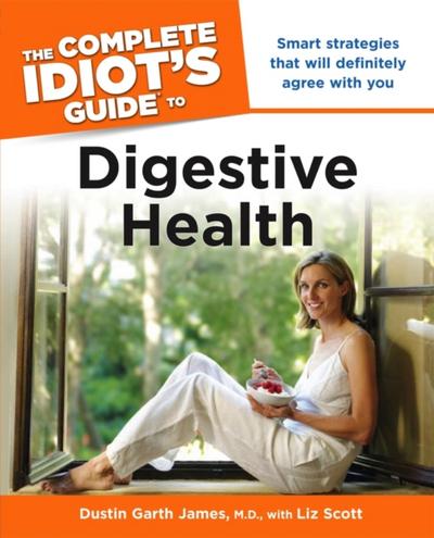 Complete Idiot’s Guide to Digestive Health