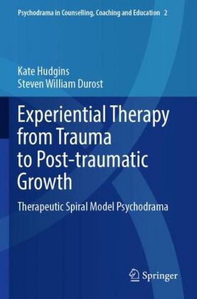 Experiential Therapy from Trauma to Post-traumatic Growth