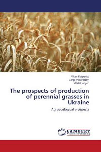 The prospects of production of perennial grasses in Ukraine