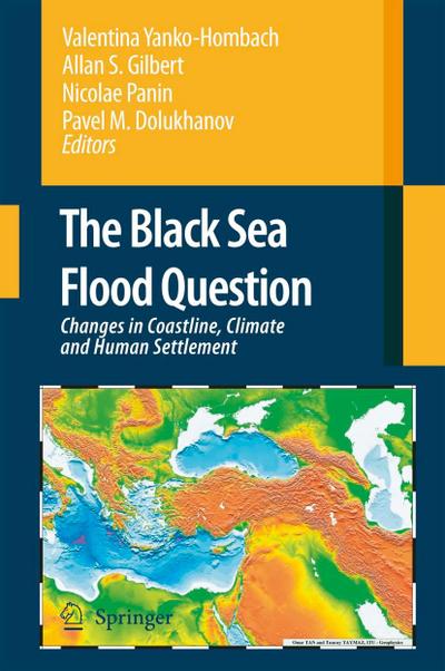 The Black Sea Flood Question: Changes in Coastline, Climate and Human Settlement