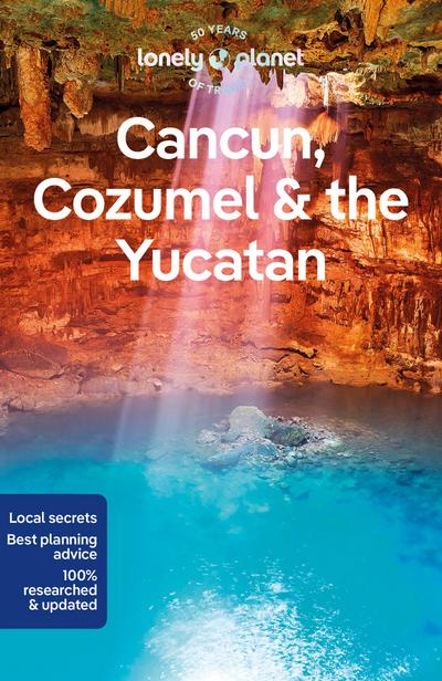 Lonely Planet Cancun, Cozumel & the Yucatan