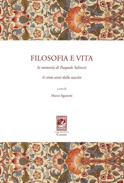 Filosofia e vita. In memoria di Pasquale Salvucci a cento anni dalla nascita