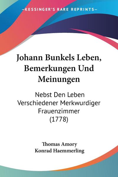 Johann Bunkels Leben, Bemerkungen Und Meinungen