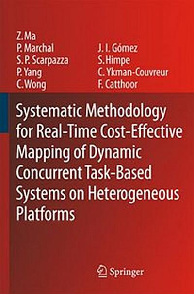 Systematic Methodology for Real-Time Cost-Effective Mapping of Dynamic Concurrent Task-Based Systems on Heterogenous Platforms