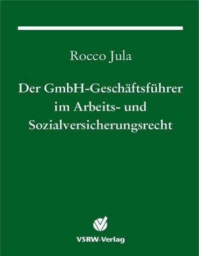 Der GmbH-Geschäftsführer im Arbeits- und Sozialversicherungsrecht