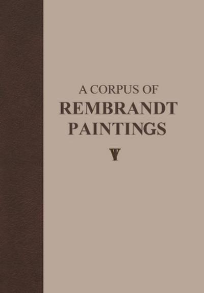 A Corpus of Rembrandt Paintings V