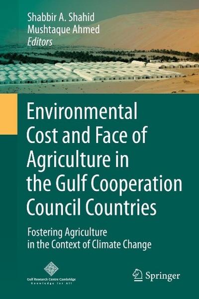 Environmental Cost and Face of Agriculture in the Gulf Cooperation Council Countries