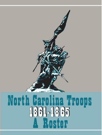 North Carolina Troops 1861-1865: A Roster, Volume 21