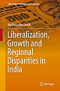 Liberalization, Growth and Regional Disparities in India