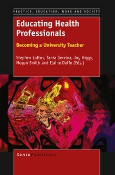 EDUCATING HEALTH PROFESSIONALS: BECOMING A UNIVERSITY TEACHER