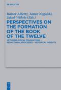 Perspectives on the Formation of the Book of the Twelve: Methodological Foundations - Redactional Processes - Historical Insights Rainer Albertz Edito